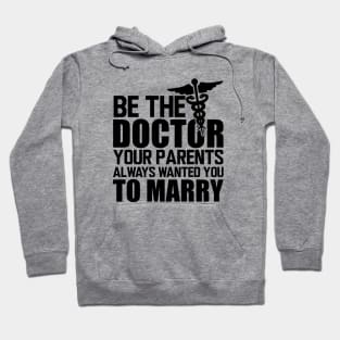 Medical Doctor - Be the doctor your parents always wanted you to marry Hoodie